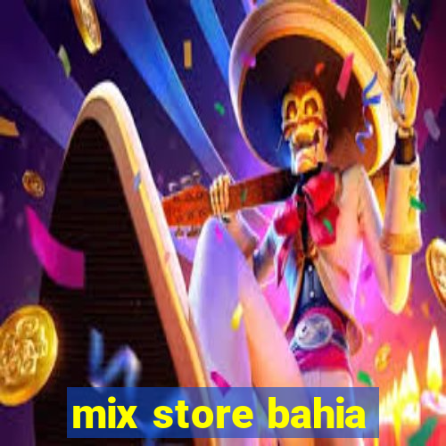 mix store bahia